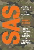 SAS Ultimate Guide to Combat : How to Fight and Survive in Modern Warfare