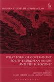 What Form of Government for the European Union and the Eurozone?