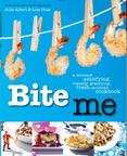 Bite Me : A Stomach-Satisfying, Visually Gratifying, Fresh-Mounthed Cookbook