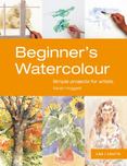 Beginner's Watercolour: Simple projects for artists