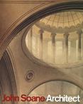 John Soane, Architect : Master of Space and Light