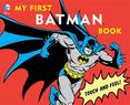 My First Batman Book : Touch and Feel