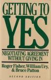 Getting to Yes : Negotiating Agreement Without Giving In