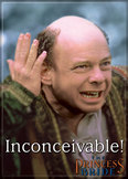 Inconceiveable! Princess Bride.
