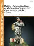 Modelling a Fallschirmjager Figure early Fallschirmjager, 'Ready to jump' Operation Merkur, May 1941: In 1/16 scale