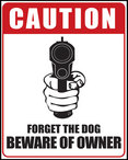 Forget the Dog Beware of Owner Sign
