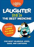 Laughter Still Is the Best Medicine: Our Most Hilarious Jokes, Gags, and Cartoons