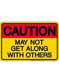 WARNING May Not Get Along With Others Metal Sign