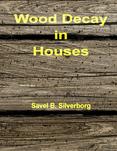 Wood Decay in Houses