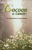 Cocoon of Cancer: An Invitation to Love Deeply