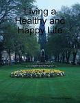 Living a Healthy and Happy Life