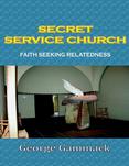 Secret Service Church: Faith Seeking Relatedness