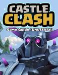 Castle Clash Game Guide (Unofficial)