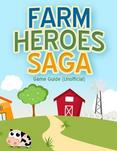 Farm Heroes Saga Game Guide (Unofficial)