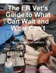 The ER Vet's Guide to What Can Wait and What Can't