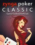 Zynga Poker Classic Game Guide (Unofficial)