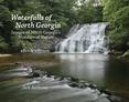Waterfalls of North Georgia: North Georgia's Wonders of Nature