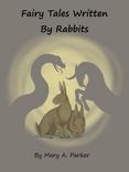 Fairy Tales Written By Rabbits