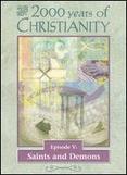 2000 Years of Christianity, Episode 5: Saints and Demons