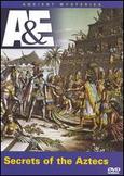 Ancient Mysteries: Secrets of the Aztec Empire