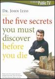 The Five Secrets You Must Discover Before You Die