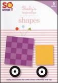 So Smart!: Baby's Beginnings: Shapes