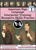 American Sign Language Interpreter Training: Receptive Skills Practice, Vol. 1