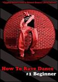 How to Rave Dance, Vol. 1: Beginner