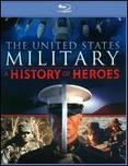 The United States Military: A History of Heroes