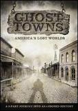 Ghost Towns: America's Lost Worlds