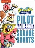 SpongeBob SquarePants: The Pilot, a Mini-Movie and the Square Shorts