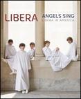 Libera: Angels Sing - Libera in America