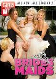 Girls Gone Wild: Bridesmaids