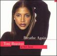 Breathe Again: Toni Braxton at Her Best