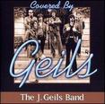 Covered by Geils