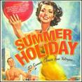 Summer Holiday: 40 Summer Classics from Yesteryear