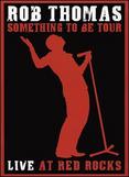 Something To Be Tour: Live at Red Rocks