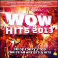 WOW Hits 2013: 30 of Today's Top Christian Artists & Hits